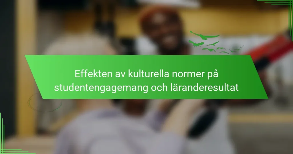 Effekten av kulturella normer på studentengagemang och läranderesultat