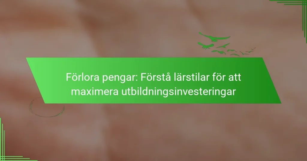 Förlora pengar: Förstå lärstilar för att maximera utbildningsinvesteringar