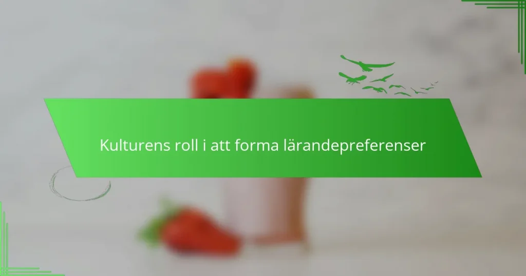 Kulturens roll i att forma lärandepreferenser