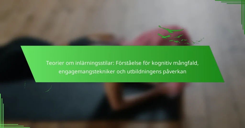 Teorier om inlärningsstilar: Förståelse för kognitiv mångfald, engagemangstekniker och utbildningens påverkan