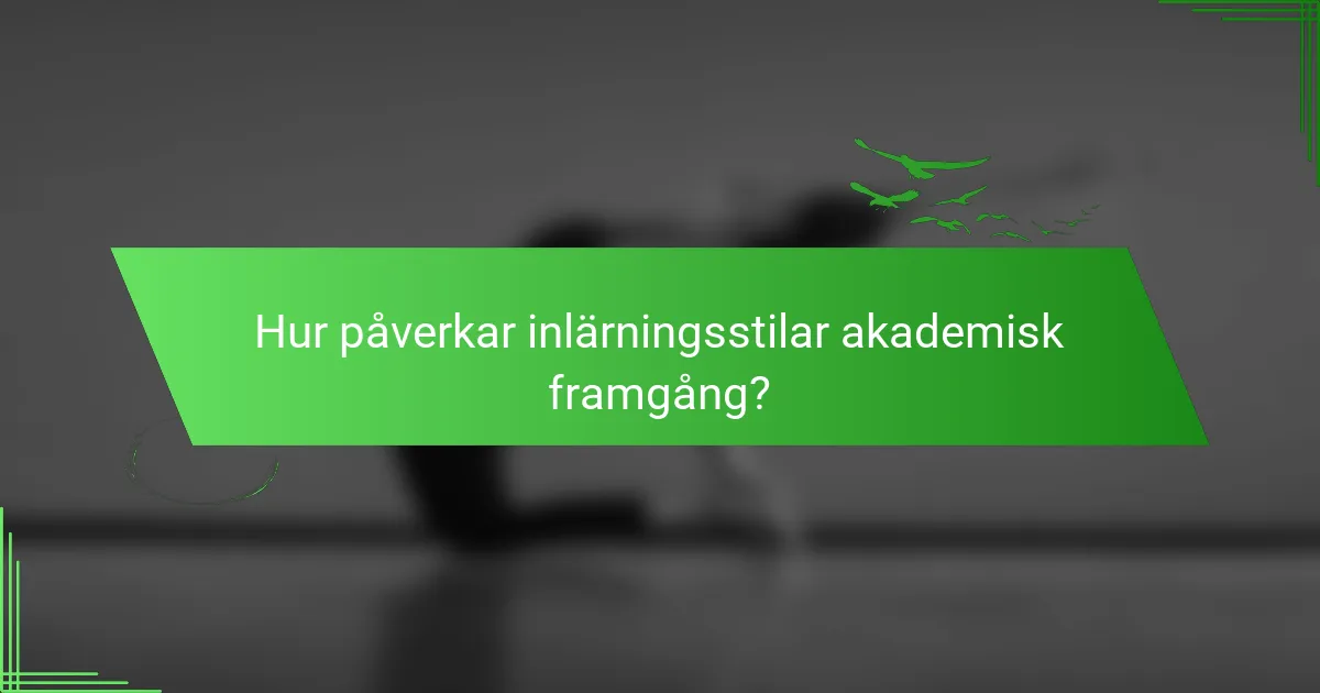 Hur påverkar inlärningsstilar akademisk framgång?