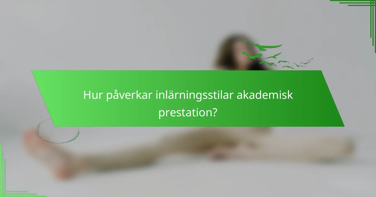 Hur påverkar inlärningsstilar akademisk prestation?