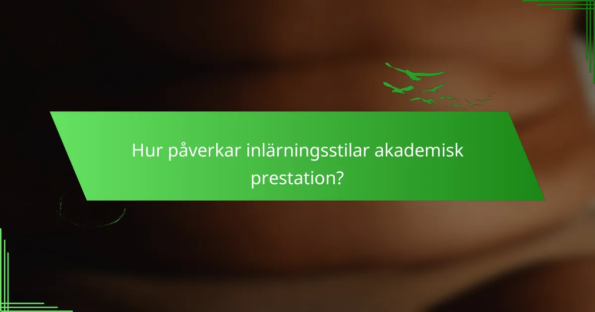 Hur påverkar inlärningsstilar akademisk prestation?