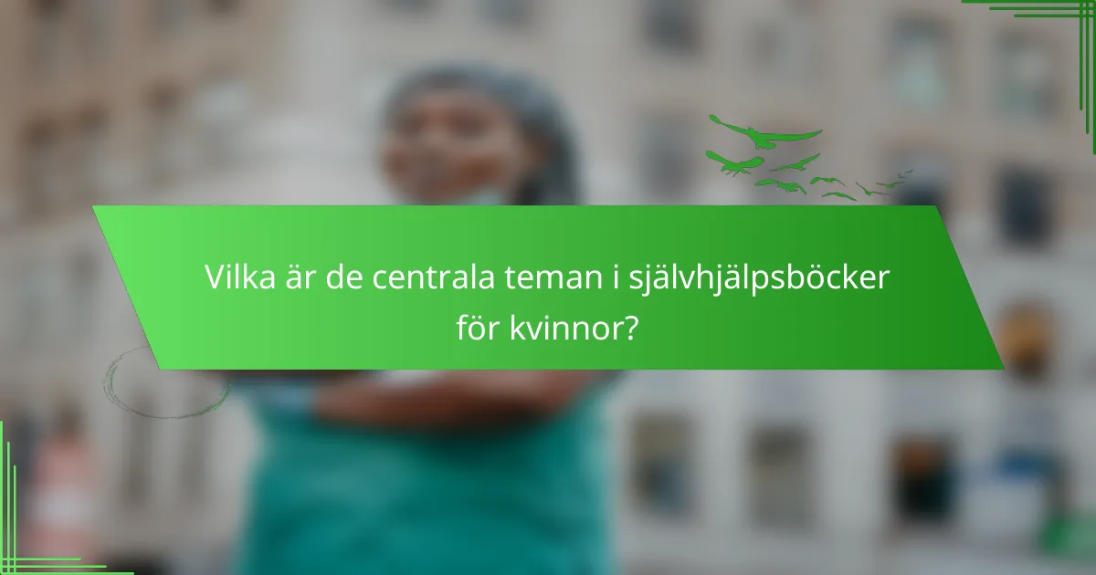 Vilka är de centrala teman i självhjälpsböcker för kvinnor?