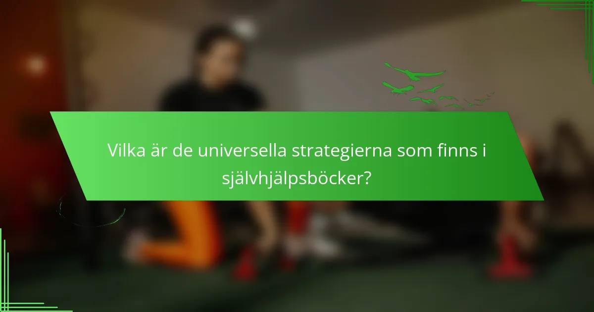 Vilka är de universella strategierna som finns i självhjälpsböcker?