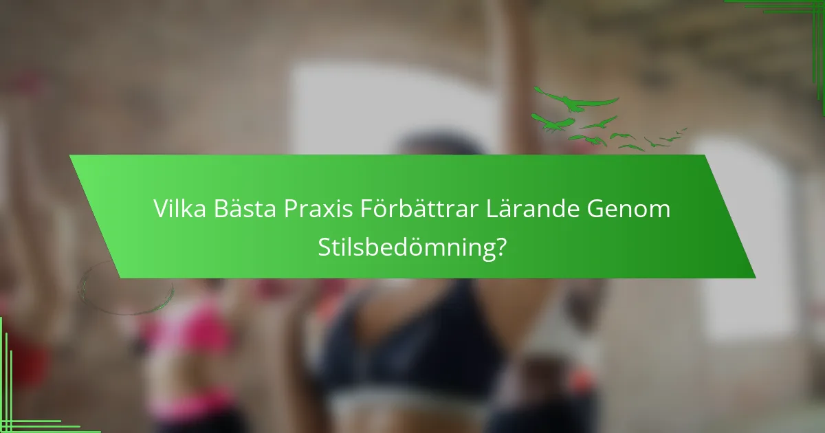 Vilka Bästa Praxis Förbättrar Lärande Genom Stilsbedömning?